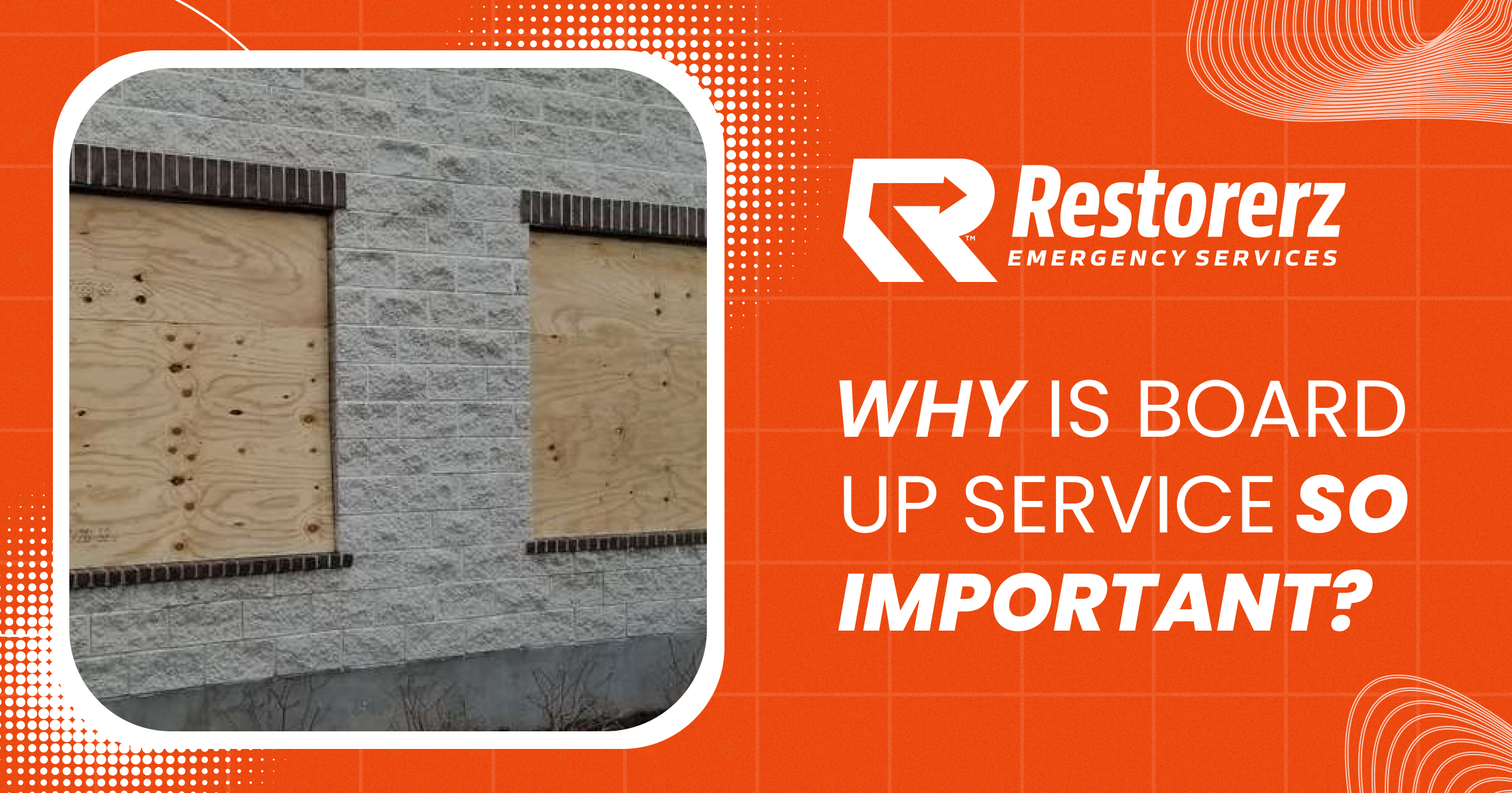 Board Up Service - Restorerz