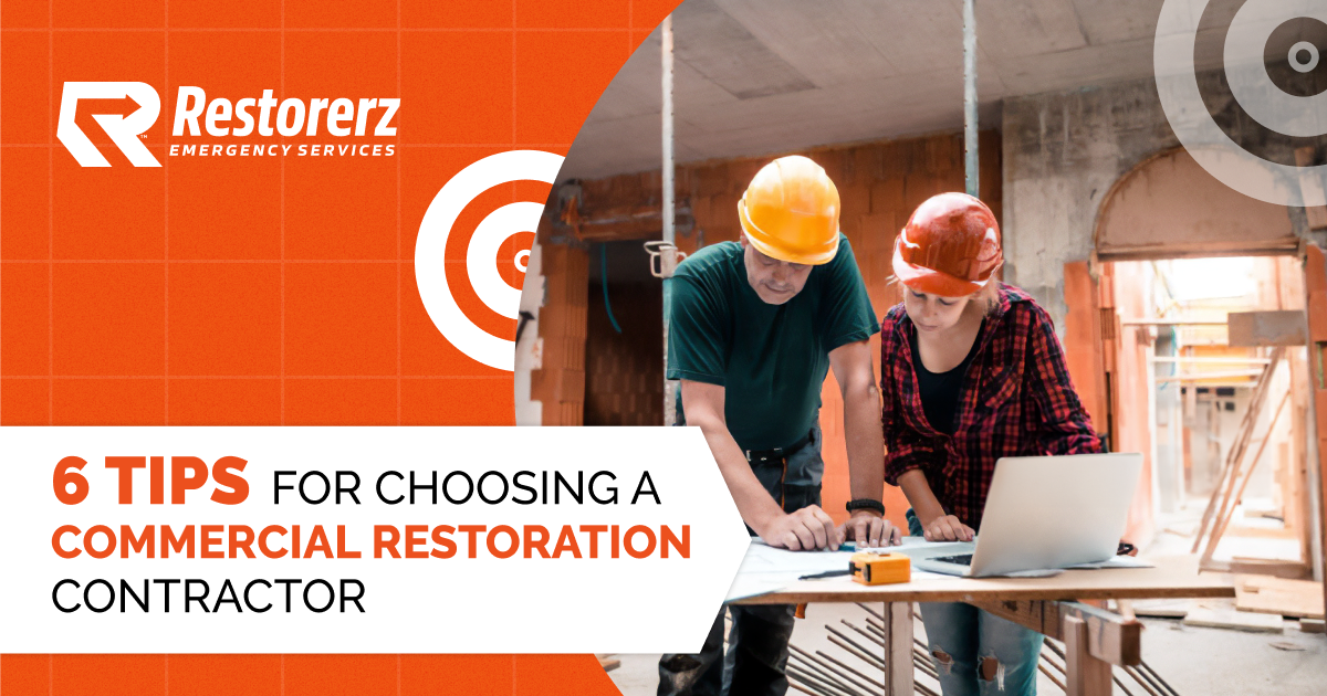 6 Tips for Choosing a Commercial Restoration Contractor
